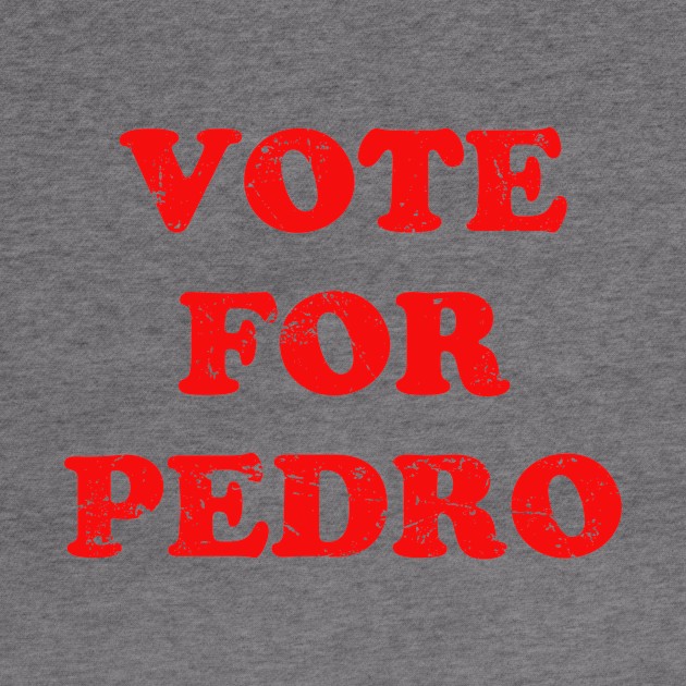 Vote For Pedro by Gio's art